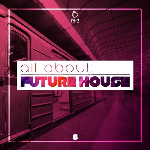 RH2 - All About: Future House Vol.8